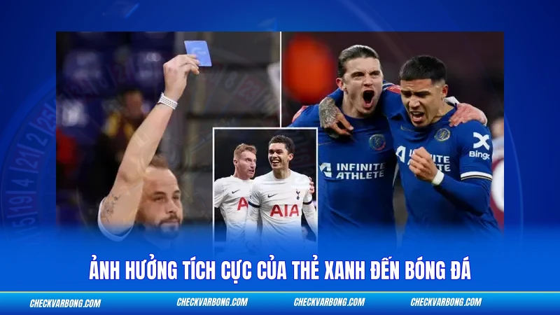 Ảnh hưởng tích cực của thẻ xanh đến bóng đá