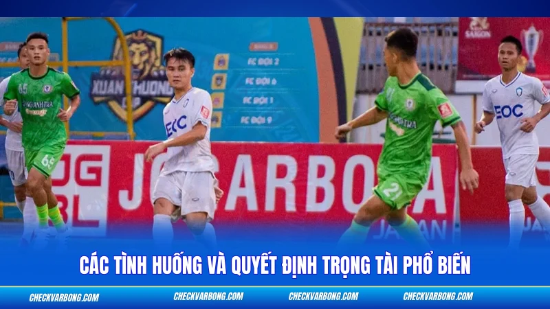Các tình huống và quyết định trọng tài phổ biến