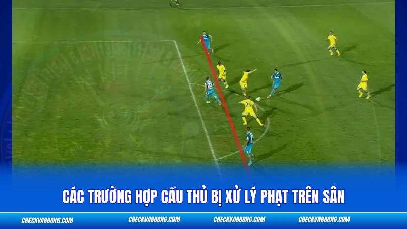 Các trường hợp cầu thủ bị xử lý phạt trên sân