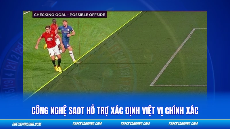 Công nghệ SAOT hỗ trợ xác định việt vị chính xác