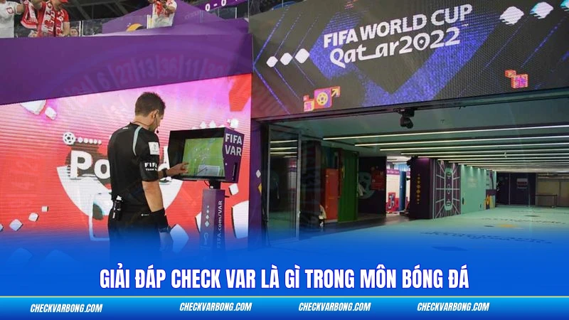 Check Var Là Gì - Giải Mã Công Nghệ Hỗ Trợ Trọng Tài 1 Giải đáp check var là gì trong môn bóng đá