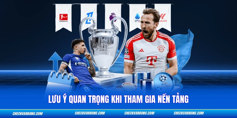 Lưu ý quan trọng khi tham gia nền tảng