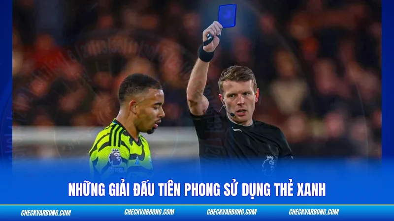 Những giải đấu tiên phong sử dụng thẻ xanh