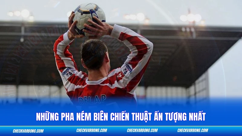 Luật Ném Biên - Quy Định Và Kỹ Thuật Thực Hiện Chuẩn FIFA 4 Những pha ném biên chiến thuật ấn tượng nhất