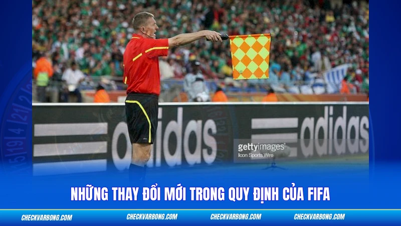 Những thay đổi mới trong quy định của FIFA