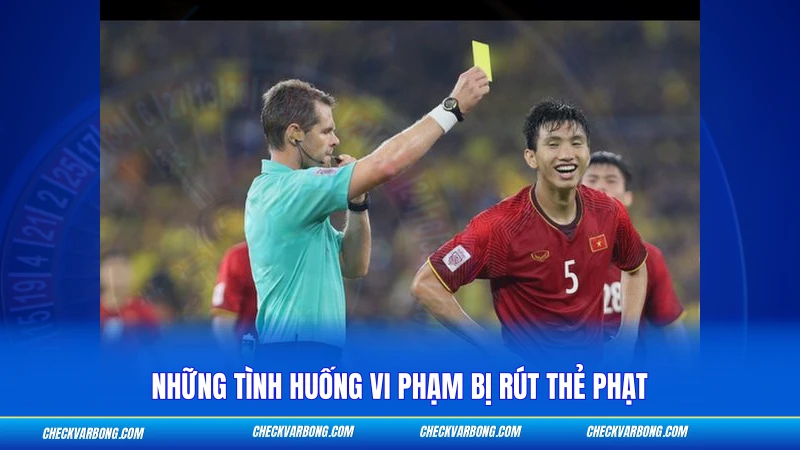 Những tình huống vi phạm bị rút thẻ phạt