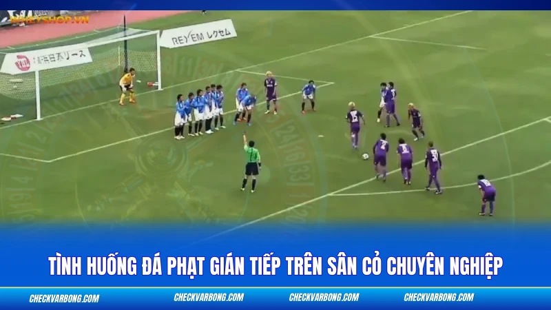 Đá Phạt Gián Tiếp - Quy Định Và Cách Nhận Biết Chuẩn FIFA 1 Tình huống đá phạt gián tiếp trên sân cỏ chuyên nghiệp