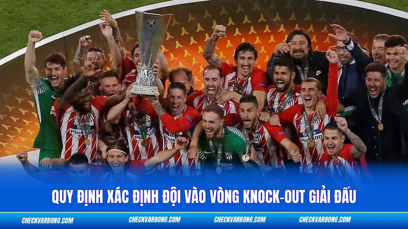 Quy định xác định đội vào vòng knock-out giải đấu